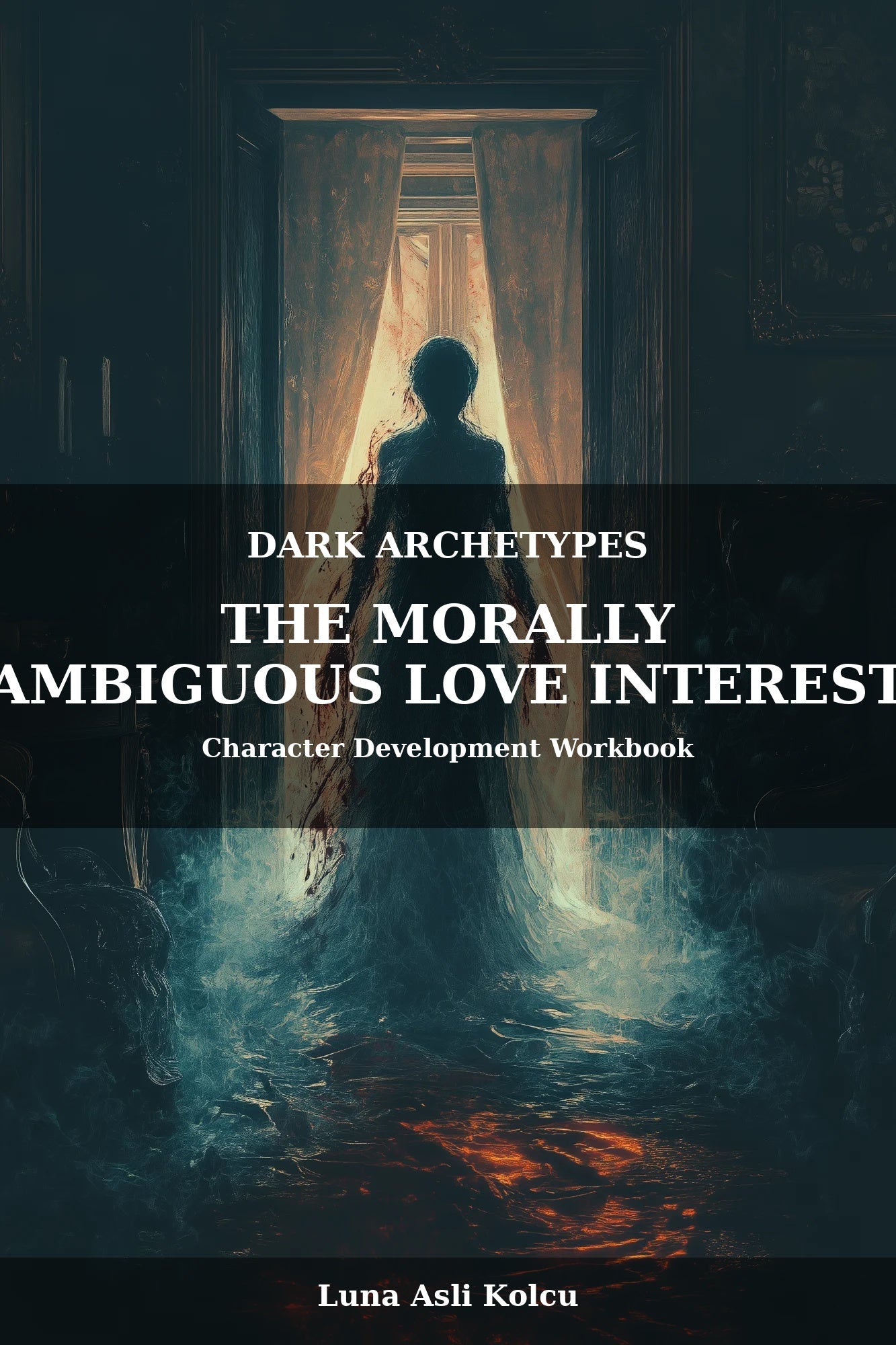 The Morally Ambiguous Love Interest Character Development Workbook Cover